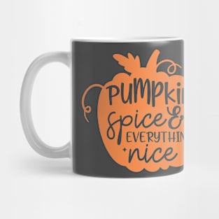 Pumpkin Spice and Everything Nice Mug